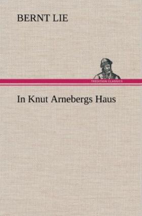 Lie |  In Knut Arnebergs Haus | Buch |  Sack Fachmedien