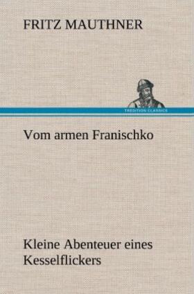 Mauthner |  Vom armen Franischko | Buch |  Sack Fachmedien