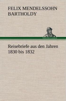 Mendelssohn Bartholdy |  Reisebriefe | Buch |  Sack Fachmedien