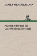 Mendelssohn |  Phaedon oder über die Unsterblichkeit der Seele | Buch |  Sack Fachmedien