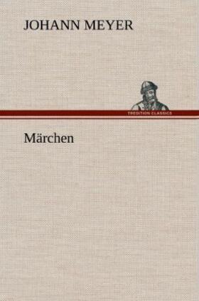 Meyer | Märchen | Buch | 978-3-8472-5710-3 | sack.de