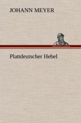 Meyer |  Plattdeutscher Hebel | Buch |  Sack Fachmedien