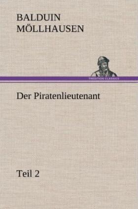Möllhausen |  Der Piratenlieutenant - Teil 2 | Buch |  Sack Fachmedien