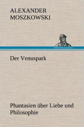Moszkowski |  Der Venuspark | Buch |  Sack Fachmedien