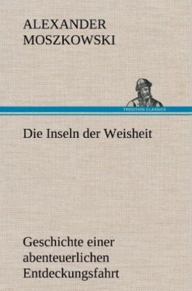 Moszkowski |  Die Inseln der Weisheit | Buch |  Sack Fachmedien