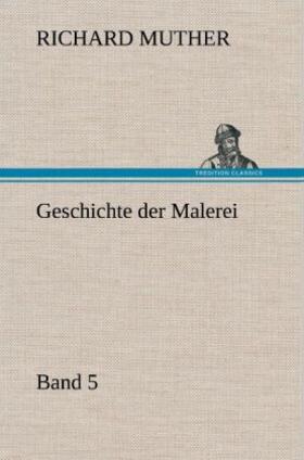Muther |  Geschichte der Malerei 5 | Buch |  Sack Fachmedien