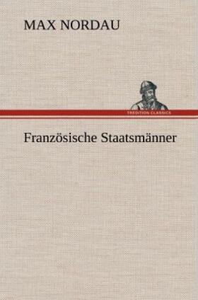 Nordau |  Französische Staatsmänner | Buch |  Sack Fachmedien