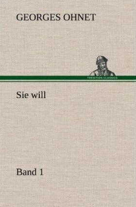 Ohnet |  Sie will - Band 1 | Buch |  Sack Fachmedien