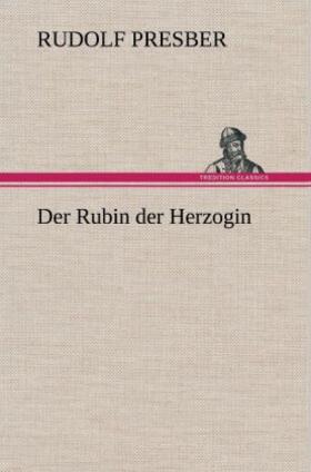 Presber |  Der Rubin der Herzogin | Buch |  Sack Fachmedien