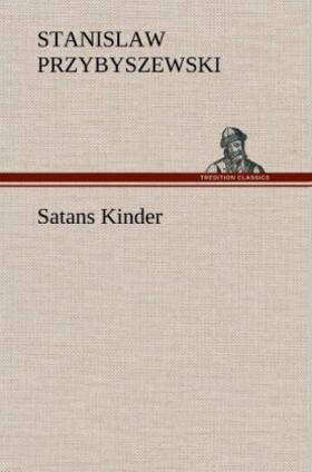 Przybyszewski |  Satans Kinder | Buch |  Sack Fachmedien