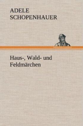 Schopenhauer |  Haus-, Wald- und Feldmärchen | Buch |  Sack Fachmedien