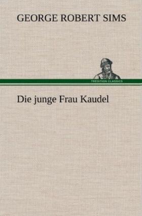 Sims |  Die junge Frau Kaudel | Buch |  Sack Fachmedien