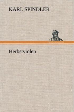 Spindler |  Herbstviolen | Buch |  Sack Fachmedien