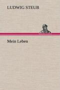 Steub |  Mein Leben | Buch |  Sack Fachmedien