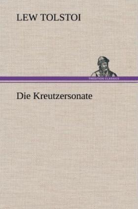 Tolstoi |  Die Kreutzersonate | Buch |  Sack Fachmedien