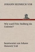 Voß |  Wie ward Fritz Stolberg ein Unfreier? | Buch |  Sack Fachmedien