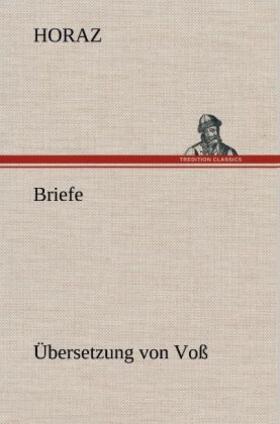 Horaz |  Briefe (Übersetzung von Voß) | Buch |  Sack Fachmedien
