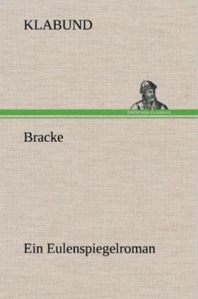 Klabund |  Bracke - Ein Eulenspiegelroman | Buch |  Sack Fachmedien