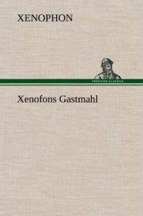 Xenophon |  Xenofons Gastmahl | Buch |  Sack Fachmedien