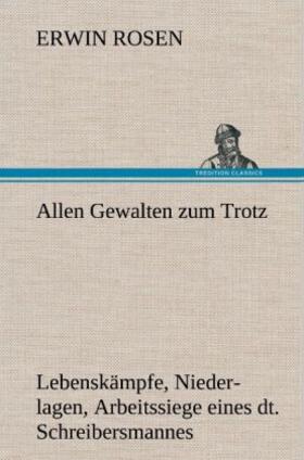 Rosen |  Allen Gewalten zum Trotz | Buch |  Sack Fachmedien