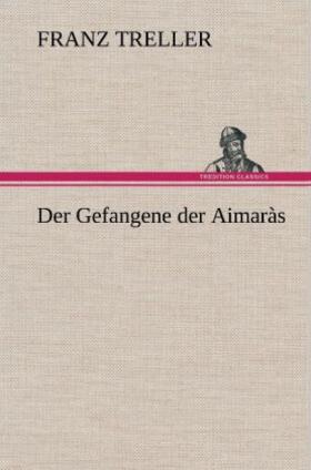 Treller |  Der Gefangene der Aimaràs | Buch |  Sack Fachmedien