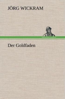 Wickram |  Der Goldfaden | Buch |  Sack Fachmedien