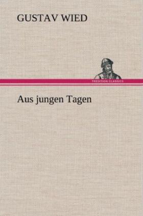 Wied |  Aus jungen Tagen | Buch |  Sack Fachmedien