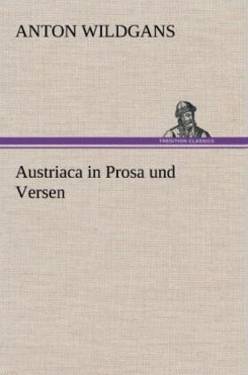 Wildgans |  Austriaca in Prosa und Versen | Buch |  Sack Fachmedien