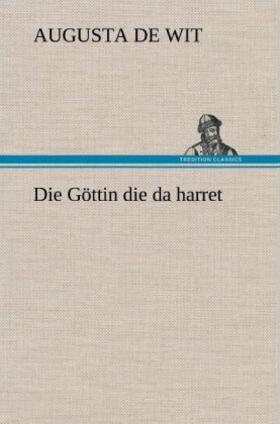 Wit |  Die Göttin die da harret | Buch |  Sack Fachmedien