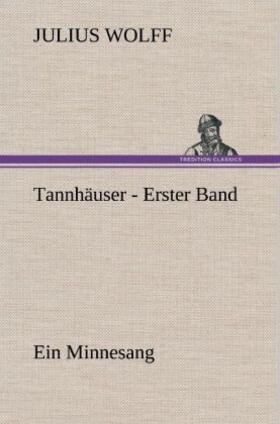 Wolff |  Tannhäuser - Erster Band | Buch |  Sack Fachmedien