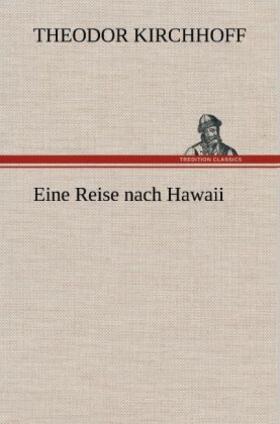Kirchhoff |  Eine Reise nach Hawaii | Buch |  Sack Fachmedien