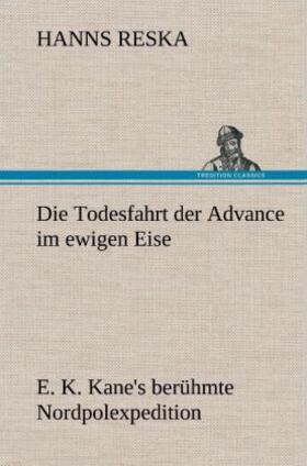 Reska |  Die Todesfahrt der Advance im ewigen Eise | Buch |  Sack Fachmedien