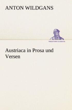 Wildgans |  Austriaca in Prosa und Versen | Buch |  Sack Fachmedien