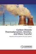 Chen |  Carbon Dioxide Thermodynamics, Kinetics, and Mass Transfer | Buch |  Sack Fachmedien