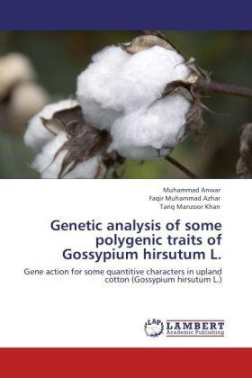 Anwar / Azhar / Khan |  Genetic analysis of some polygenic traits of Gossypium hirsutum L. | Buch |  Sack Fachmedien