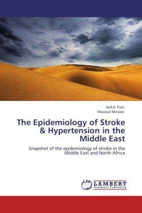 Tran / Mirzaei |  The Epidemiology of Stroke & Hypertension in the Middle East | Buch |  Sack Fachmedien