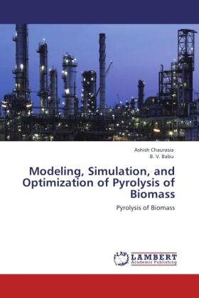 Chaurasia / Babu |  Modeling, Simulation, and Optimization of Pyrolysis of Biomass | Buch |  Sack Fachmedien