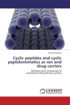 Banerjee |  Cyclic peptides and cyclic peptidomimetics as ion and drug carriers | Buch |  Sack Fachmedien