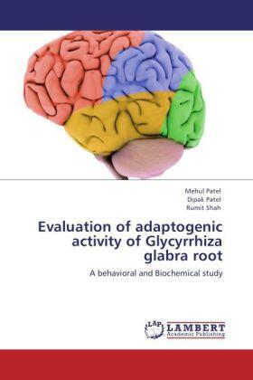 Patel / Shah |  Evaluation of adaptogenic activity of Glycyrrhiza glabra root | Buch |  Sack Fachmedien