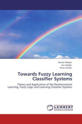 Hládek / Va¿¿ák / Sin¿ák |  Towards Fuzzy Learning Classifier Systems | Buch |  Sack Fachmedien
