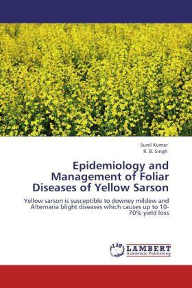 Kumar / Singh | Epidemiology and Management of Foliar Diseases of Yellow Sarson | Buch | 978-3-8473-1213-0 | sack.de