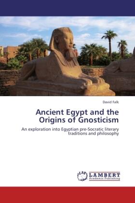 Falk |  Ancient Egypt and the Origins of Gnosticism | Buch |  Sack Fachmedien