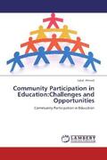 Ahmad |  Community Participation in Education:Challenges and Opportunities | Buch |  Sack Fachmedien