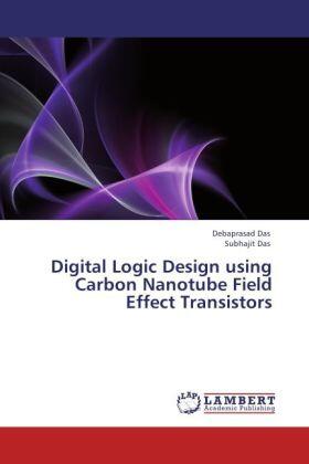 Das |  Digital Logic Design using Carbon Nanotube Field Effect Transistors | Buch |  Sack Fachmedien
