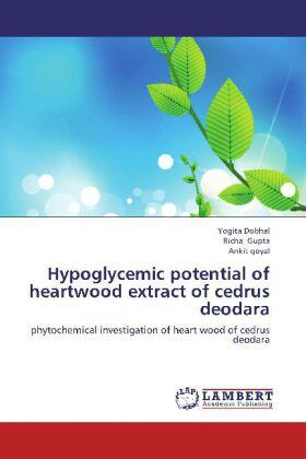 Dobhal / Gupta / Goyal |  Hypoglycemic potential of heartwood extract of cedrus deodara | Buch |  Sack Fachmedien