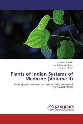 Bedi / Dutt / Kaur | Plants of Indian Systems of Medicine (Volume-II) | Buch | 978-3-8473-1795-1 | sack.de