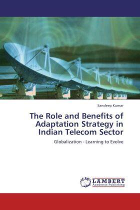 Kumar |  The Role and Benefits of Adaptation Strategy in Indian Telecom Sector | Buch |  Sack Fachmedien