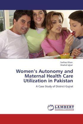 Khan / Iqbal |  Women¿s Autonomy and Maternal Health Care Utilization in Pakistan | Buch |  Sack Fachmedien