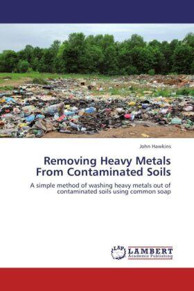 Hawkins | Removing Heavy Metals From Contaminated Soils | Buch | 978-3-8473-2502-4 | sack.de