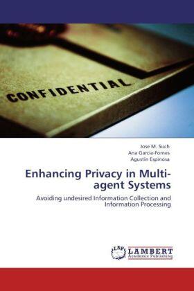 Such / García-Fornes / Espinosa |  Enhancing Privacy in Multi-agent Systems | Buch |  Sack Fachmedien